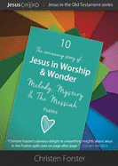 Jesus in Worship & Wonder: Melody, Mystery & The Messiah