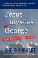 Jesus Invades George: An Alternative History