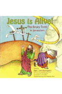 Jesus Is Alive!: The Empty Tomb in Jerusalem