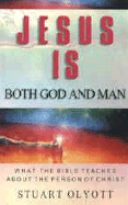 Jesus is Both God and Man - Evangelical Press, and Olyott, S