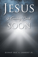 Jesus Is Coming Back....Soon