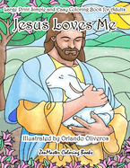 Jesus Loves Me Large Print Simple and Easy Coloring Book for Adults: An Easy Adult Coloring Book of Faith for Relaxation and Stress Relief