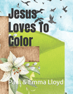 Jesus Loves To Color