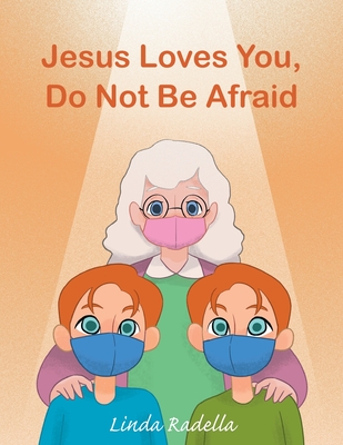 Jesus Loves You, Do Not Be Afraid - Radella, Linda