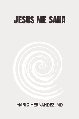 Jesus Me Sana - Hernandez M D, Mario