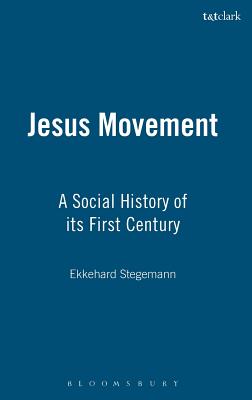 Jesus Movement: A Social History of Its First Century - Stegemann, Ekkehard