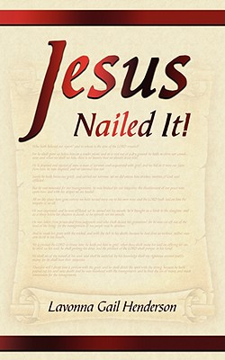 Jesus Nailed It!: Victorious To The End - Henderson, Lavonna Gail