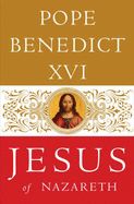 Jesus of Nazareth - Benedict, Pope, XVI