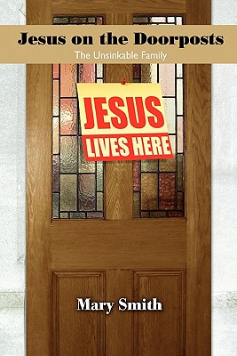 Jesus on the Doorposts - Smith, Mary