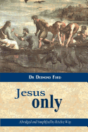 Jesus Only - Ford, Desmond