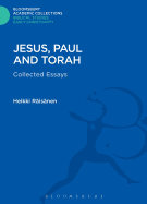 Jesus, Paul and Torah: Collected Essays