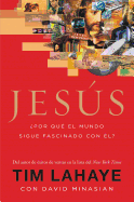 Jesus: Por Que el Mundo Sigue Fascinado Con El? = Jesus