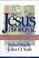 Jesus Proposal: A Theological Framework for Maintaining the Unity of the Body of Christ