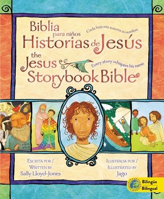 Jesus Storybook Bible (Bilingual) / Biblia Para Nios, Historias de Jess (Biling?e): Every Story Whispers His Name - Lloyd-Jones, Sally
