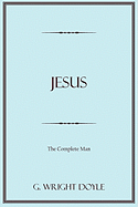 Jesus: The Complete Man