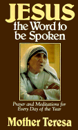 Jesus: the Word to be Spoken: Prayers and Meditations for Every Day
