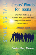 Jesus' Words for Teens--Standing Tall Leader's Guide