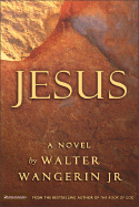 Jesus - Wangerin, Walter, Jr.