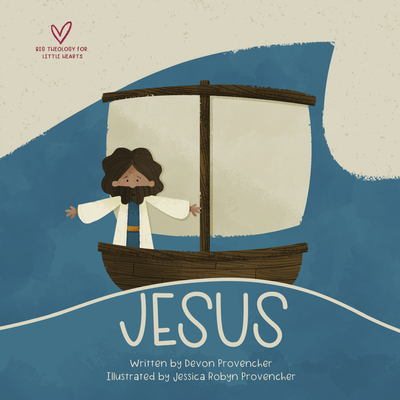 Jesus - Provencher, Devon, and Provencher, Jessica (Illustrator)