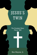 Jesus's Twin: The Greatest Story Never Told