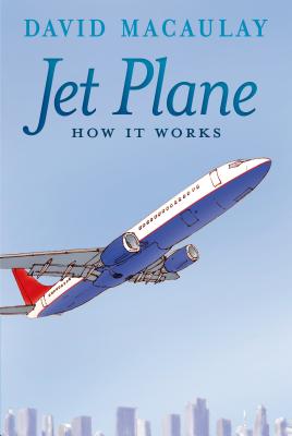 Jet Plane: How It Works - Macaulay, David, and Keenan, Sheila