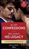 Jet Set Confessions / Reclaiming His Legacy: Jet Set Confessions / Reclaiming His Legacy (Louisiana Legacies)