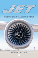 Jet: The Engine the Changed the World