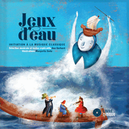 Jeux D'Eau: Initiation a la Musique Classique