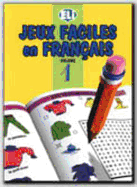 Jeux Faciles En Francals: Volume 1