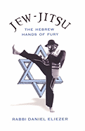 Jew-Jitsu: The Hebrew Hands of Fury