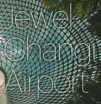 Jewel Changi Airport - Safdie Architects