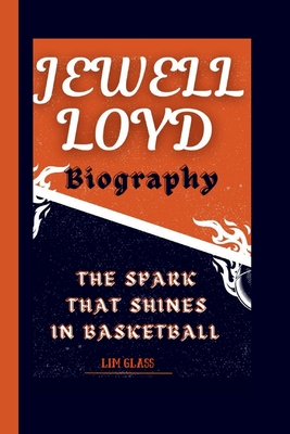 Jewell Loyd Biography: The Spark That Shines In Basketball - Glass, Lim