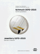 Jewellery 1970 - 2015: Bollmann Collection