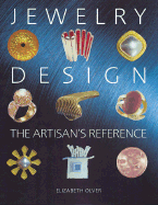 Jewelry Design: The Artisan's Reference - Olver, Elizabeth