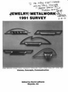 Jewelry - Metalwork 1991 Survey: Visions - Concepts - Communication - Laplantz, David (Editor)