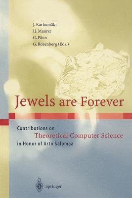 Jewels Are Forever: Contributions on Theoretical Computer Science in Honor of Arto Salomaa - Karhumki, Juhani (Editor), and Maurer, Hermann (Editor), and Paun, Gheorghe (Editor)