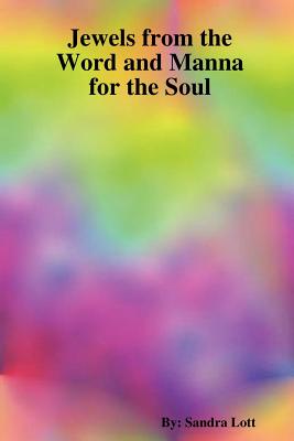 Jewels from the Word and Manna for the Soul - Lott, Sandra