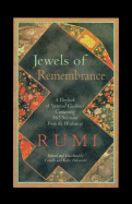 Jewels of Remembrance: A Daybook of Spiritual Guidance Containing 365 Selections from the Wisdom of Mevlana Jalaluddin