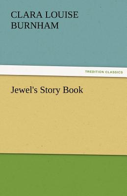 Jewel's Story Book - Burnham, Clara Louise