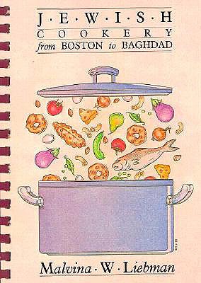 Jewish Cookery from Boston to Baghdad - Liebman, Malvina W