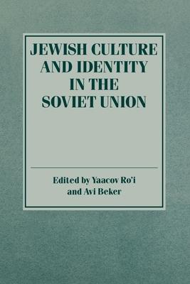 Jewish Culture and Identity in the Soviet Union - Ro'i, Yaacov, Professor (Editor), and Beker, Avi (Editor)