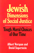 Jewish Dimensions of Social Justice: Tough Moral Choices of Our Time
