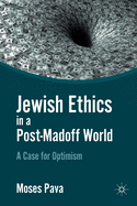 Jewish Ethics in a Post-Madoff World: A Case for Optimism