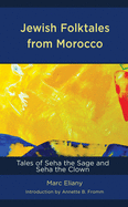 Jewish Folktales from Morocco: Tales of Seha the Sage and Seha the Clown