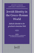 Jewish Identity in the Greco-Roman World: Judische Identitat in Der Griechisch-Romischen Welt