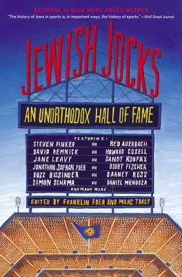 Jewish Jocks: An Unorthodox Hall of Fame - Foer, Franklin (Editor), and Tracy, Marc (Editor)