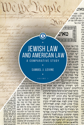 Jewish Law and American Law, Volume 1: A Comparative Study - Levine, Samuel J