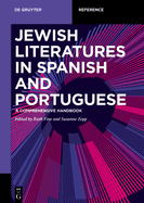 Jewish Literature in Spanish and Portuguese: A Comprehensive Handbook