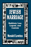 Jewish Marriage: Rabbinic Law, Legend, and Custom