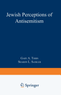 Jewish Perceptions of Antisemitism - Tobin, Gary A, and Sassler, Sharon L